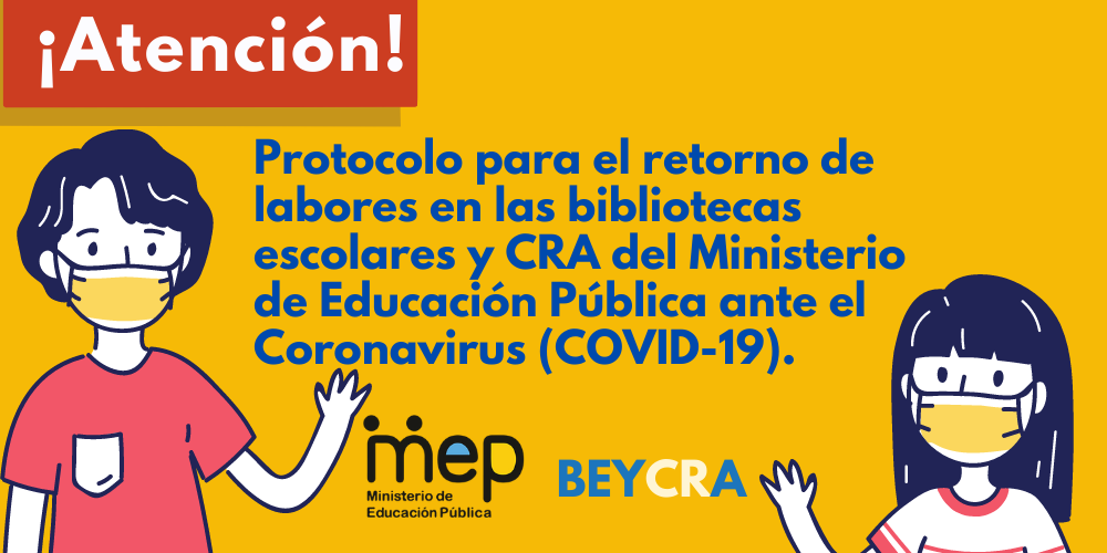 Protocolo para el retorno de labores en las bibliotecas escolares y CRA del Ministerio de Educación Pública ante el Coronavirus (COVID-19).