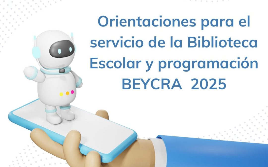 Orientaciones para el servicio de biblioteca escolar y programación BEYCRA