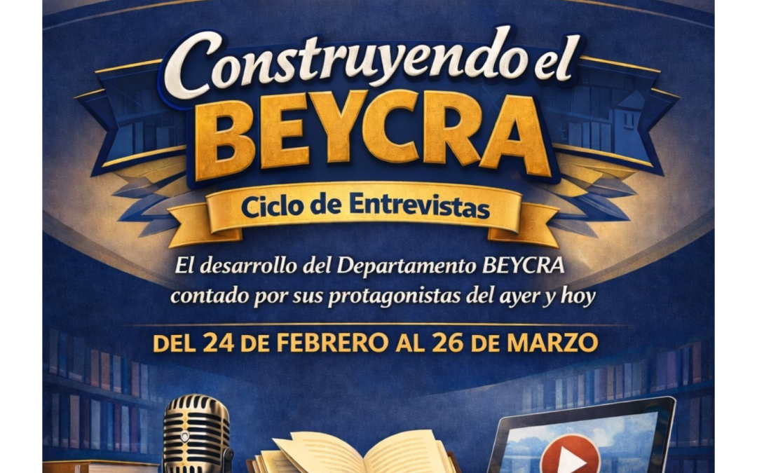 Ciclo de entrevistas – Construyendo el BEYCRA – 50 Aniversario