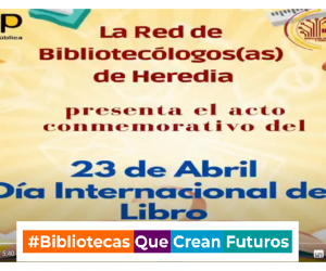 Mensaje de la red de bibliotecólogos de la Dirección Regional en Educación de Heredia en celebración del Día del Libro.